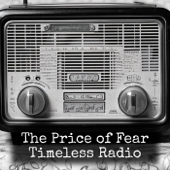 The Price of Fear - Timeless Radio