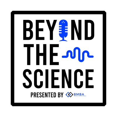 Beyond The Science Podcast Beyond The Science Podcast