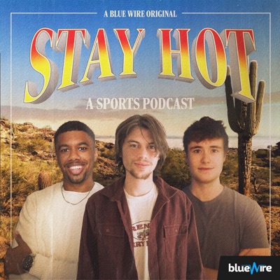 Stay Hot: A Sports Podcast Stay Hot: A Sports Podcast