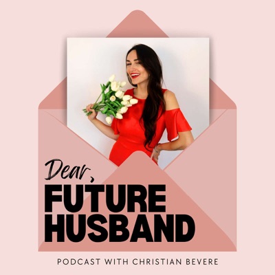 Dear Future Husband:Christian Bevere