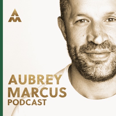 Aubrey Marcus Podcast:Aubrey Marcus