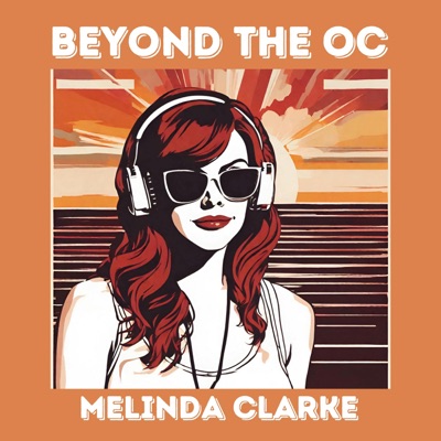 Beyond the OC (Welcome to the OC):Melinda Clarke