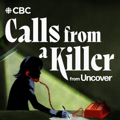 Uncover: Calls From a Killer:CBC