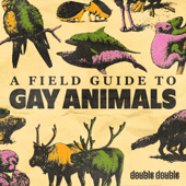 A Field Guide to Gay Animals