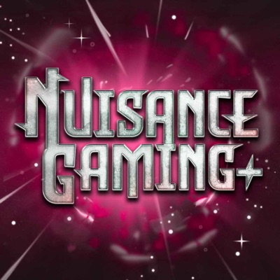Nuisance Gaming + Nuisance Gaming +