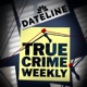 Dateline: True Crime Weekly