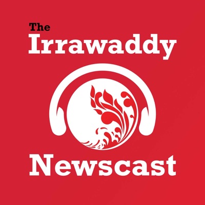 The Irrawaddy Newscast - Burmese Edition The Irrawaddy Newscast - Burmese Edition
