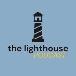 The Lighthouse Podcast with Ryan Huguley