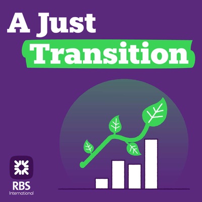 RBS International 'A Just Transition' Podcast Series
