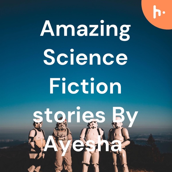 Amazing Science Fiction stories By Ayesha cover art