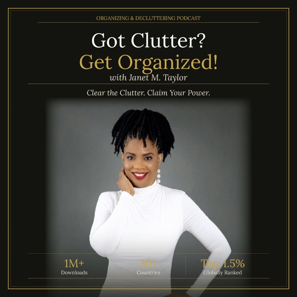 Got Clutter? Get Organized! with Janet Image