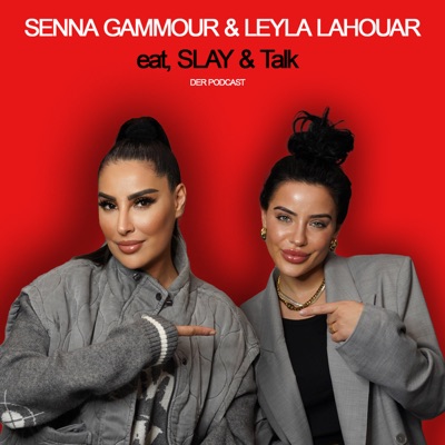 Eat, SLAY & Talk - Senna Gammour & Leyla Lahouar:Senna Gammour