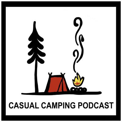 Casual Camping Podcast Casual Camping Podcast