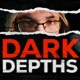 Dark Depths