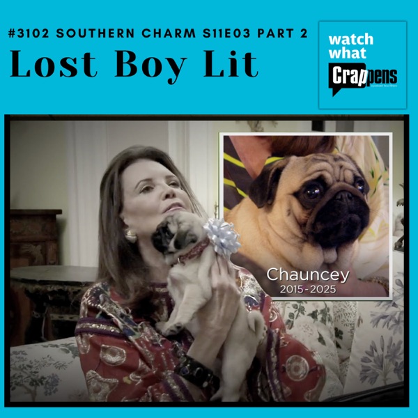#3102 Southern Charm S11E03 Part 2: Lost Boy Lit