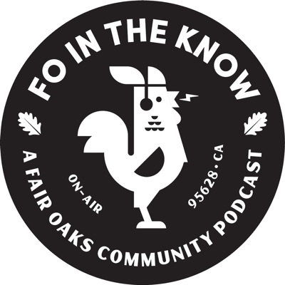 FO in the Know- A Fair Oaks Community Podcast