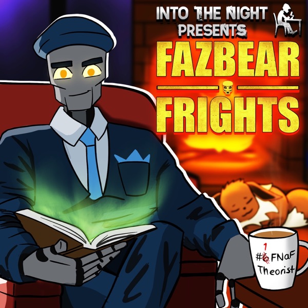 Fazbear Frights - Presented By Into The Night