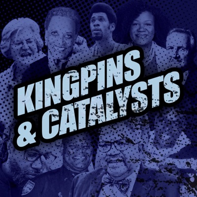 Kingpins and Catalysts Kingpins and Catalysts