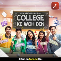 College Ke Woh Din (Audio Pitara Originals)