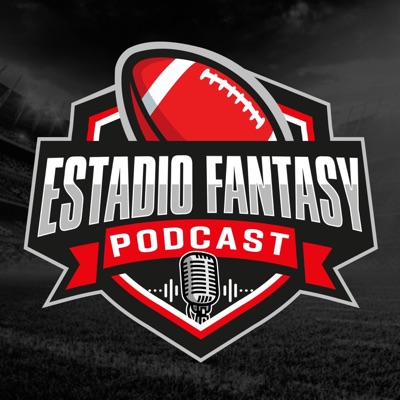 Estadio Fantasy Podcast Estadio Fantasy Podcast