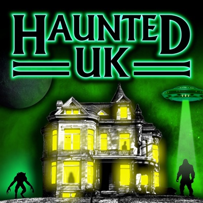 Haunted UK Podcast Haunted UK Podcast
