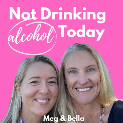 Not Drinking (Alcohol) Today Podcast:Isabella Ferguson and Meg Webb
