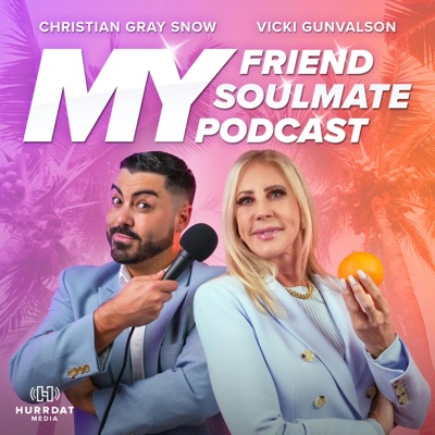 My Friend, My Soulmate, My Podcast My Friend, My Soulmate, My Podcast