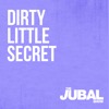 Dirty Little Secret from The Jubal Show