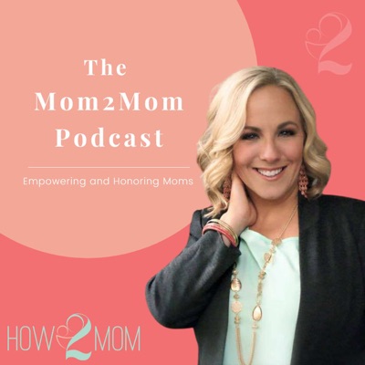 Mom 2 Mom Podcast