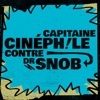 Capitaine Cinéphile contre Dr. Snob