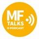 MF Talks - O Podcast