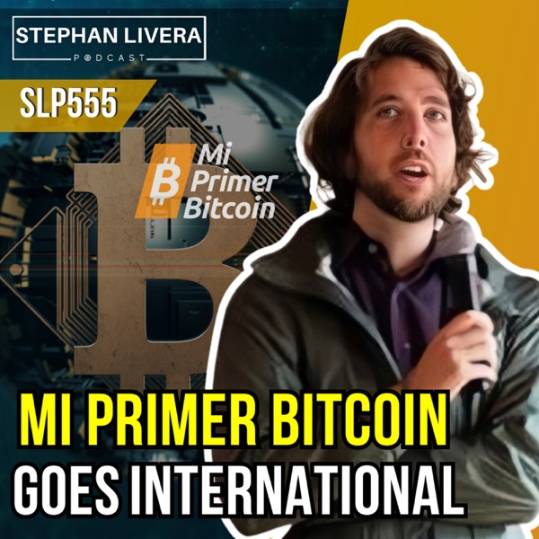 Mi Primer Bitcoin Goes International with John Dennehy SLP558 photo