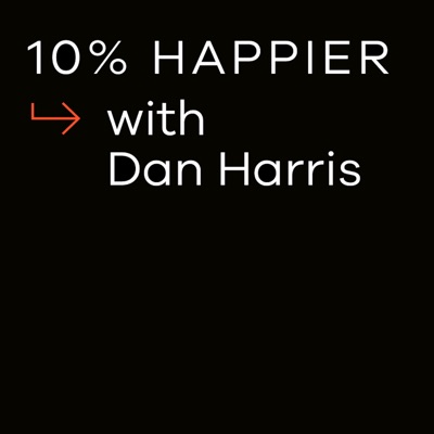 10% Happier with Dan Harris:10% Happier