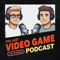The Last Video Game Podcast podcast