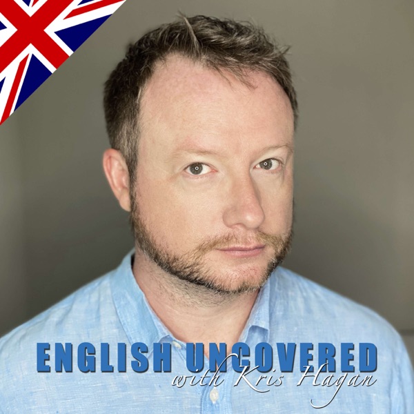 English Uncovered with Kris Hagan - English for Natives and Advanced Students