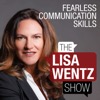 Lisa Wentz Show - Fearless Communication Skills