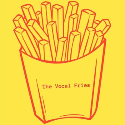 The Vocal Fries:The Vocal Fries