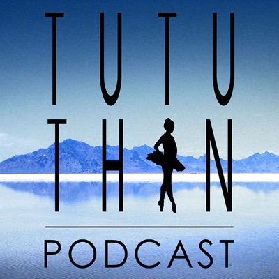 TuTu Thin: A Podcast for Dancers  |  Be a healthy dancer/athlete in mind, body and spirit.