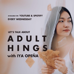 Adulthings with Iya Opeña
