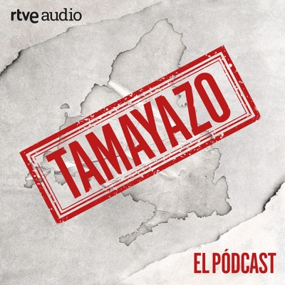 Tamayazo. El pódcast:RTVE Audio