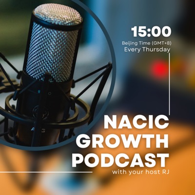 NACIC GROWTH PODCAST NACIC GROWTH PODCAST