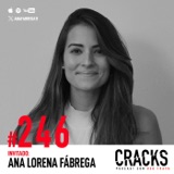 #246. Ana Lorena Fabrega - La Escuela de Elon Musk, Modelos Mentales, las Ventajas de Renunciar y El Juego del Aprendizaje