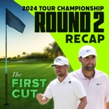 Xander, Collin Shorten the Gap to Scottie Scheffler - 2024 TOUR Championship Round 2 | The First Cut Podcast