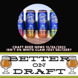 Craft Beer News (12/08/23) – Isn't 0% White Claw Just Seltzer?
