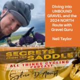 367. Diving into UNBOUND GRAVEL and the 2024 NORTH Route with Gravel Guru | Neil Taylor