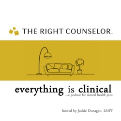 everything is clinical: a podcast for mental health pros