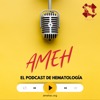 AMEH: El Podcast de Hematología