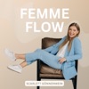 Femme Flow - Dein Podcast für mehr Flow in Gesundheit & Business podcast cover