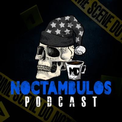 Noctámbulos Podcast Noctámbulos Podcast