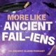 More Like Ancient FAILiens
